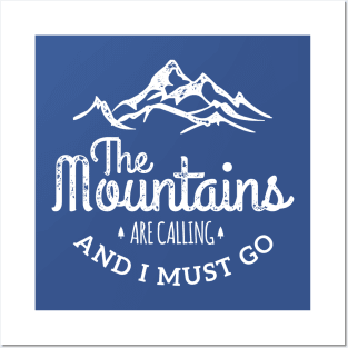 The Mountains are Calling Me Posters and Art